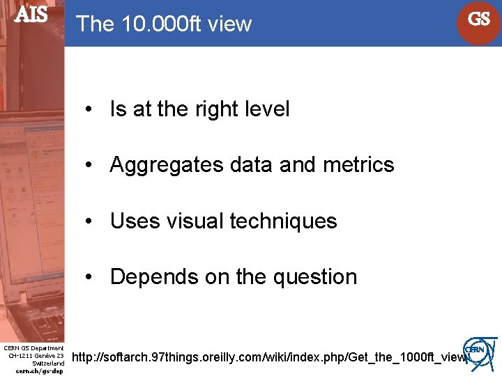 AIS The 10. 000 ft view • Is at the right level • Aggregates