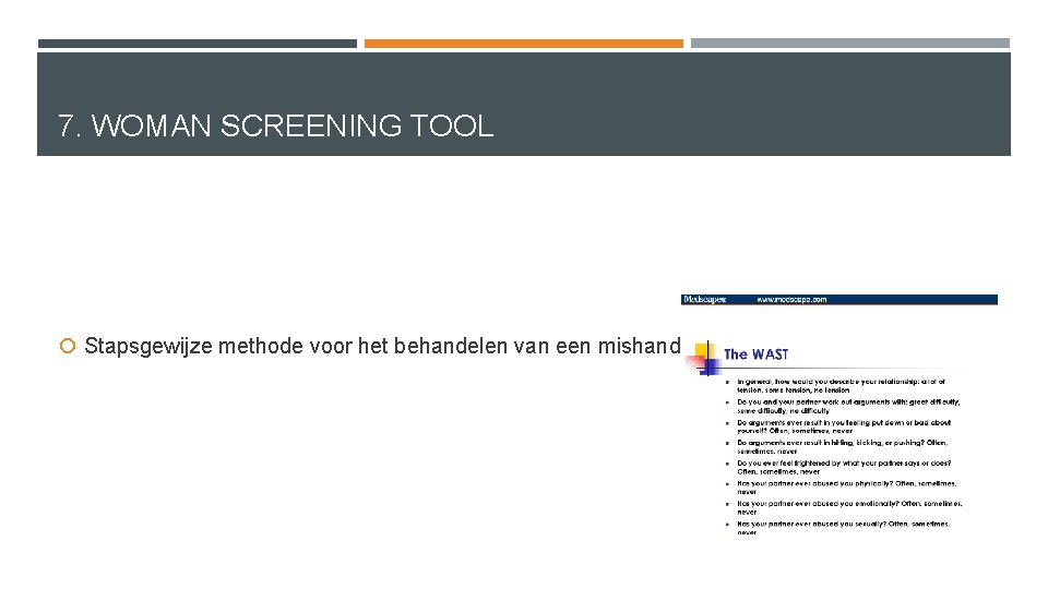 7. WOMAN SCREENING TOOL Stapsgewijze methode voor het behandelen van een mishandeling 