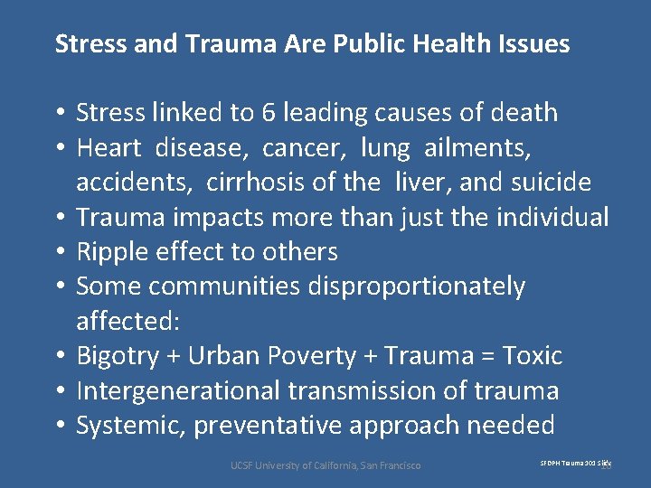 Stress and Trauma Are Public Health Issues • Stress linked to 6 leading causes