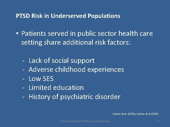 PTSD Risk in Underserved Populations • Patients served in public sector health care setting