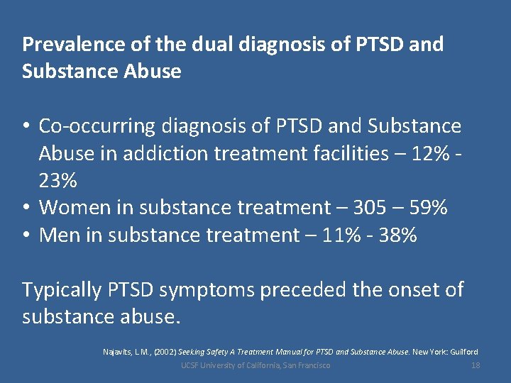 Prevalence of the dual diagnosis of PTSD and Substance Abuse • Co-occurring diagnosis of