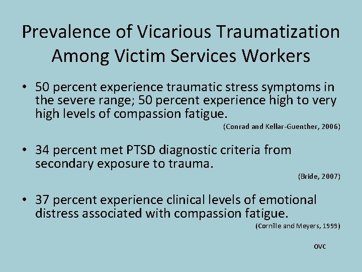 Prevalence of Vicarious Traumatization Among Victim Services Workers • 50 percent experience traumatic stress