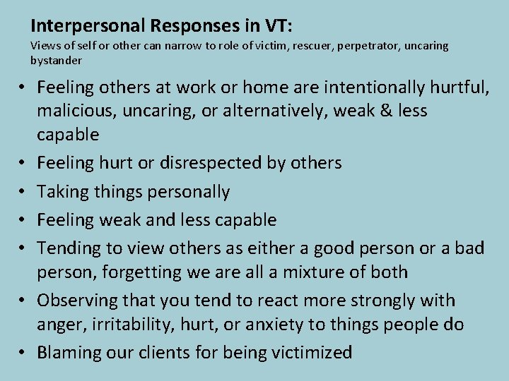 Interpersonal Responses in VT: Views of self or other can narrow to role of