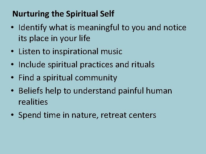 Nurturing the Spiritual Self • Identify what is meaningful to you and notice its