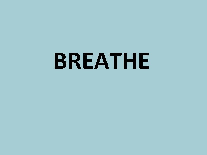 BREATHE 