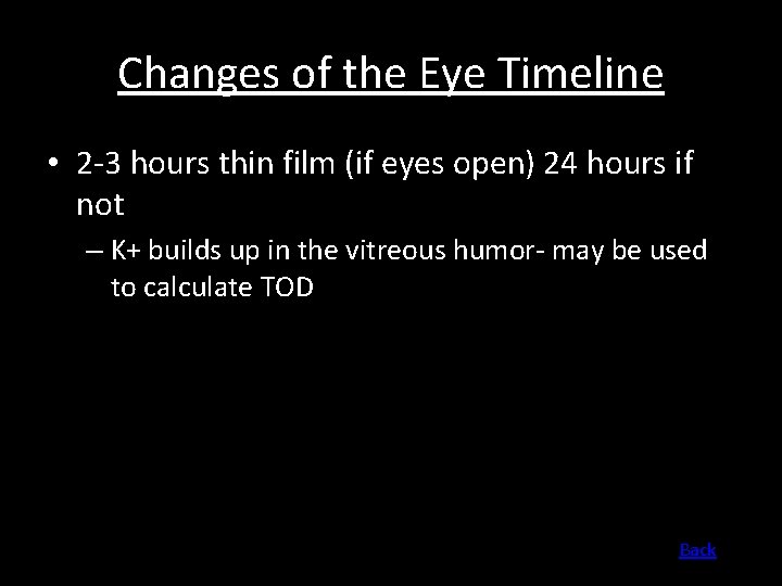 Changes of the Eye Timeline • 2 -3 hours thin film (if eyes open)