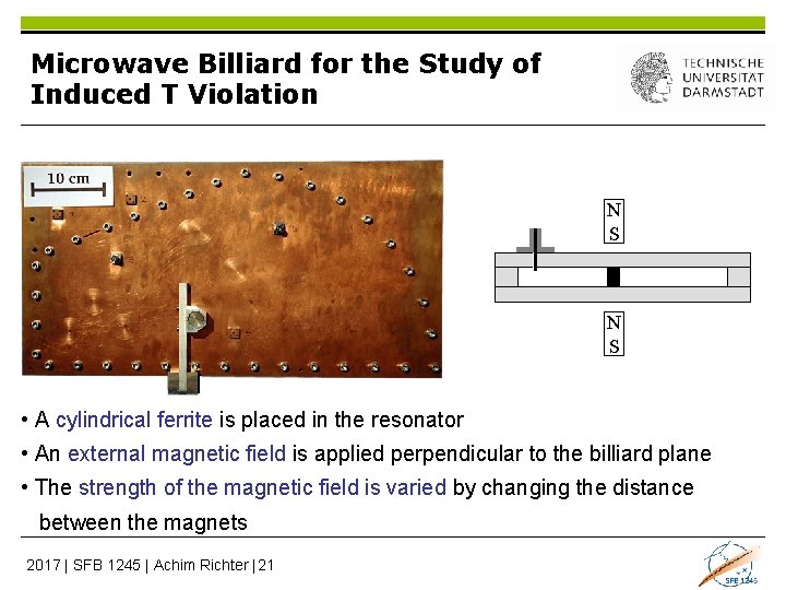 Microwave Billiard for the Study of Induced T Violation N S • A cylindrical