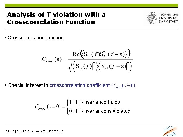 Analysis of T violation with a Crosscorrelation Function • Crosscorrelation function • Special interest