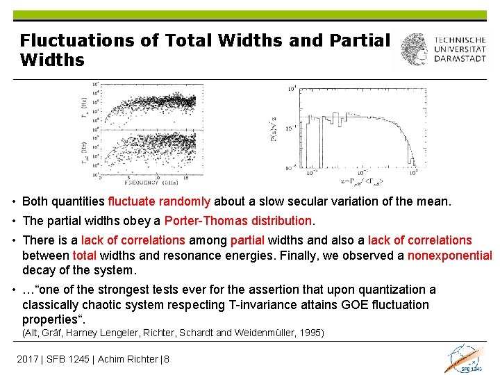 Fluctuations of Total Widths and Partial Widths • Both quantities fluctuate randomly about a