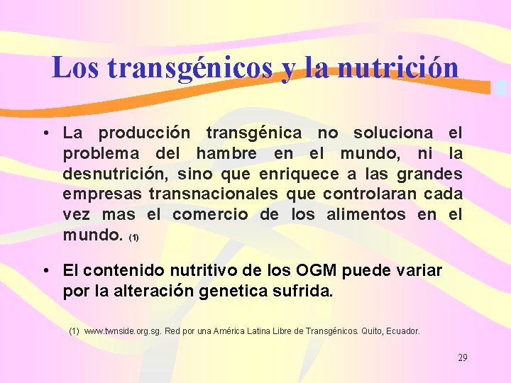 Los transgénicos y la nutrición • La producción transgénica no soluciona el problema del