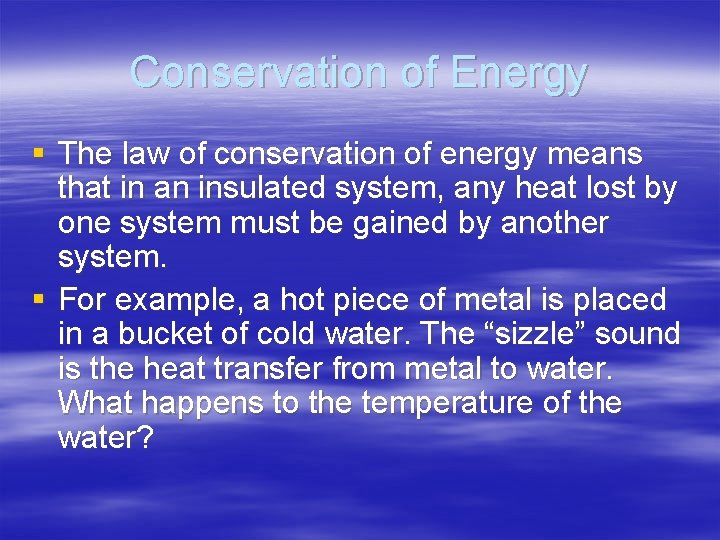 Conservation of Energy § The law of conservation of energy means that in an