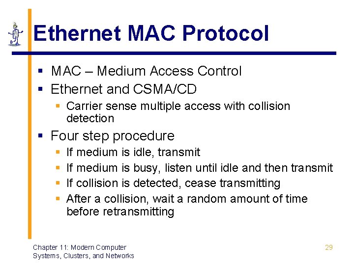 Ethernet MAC Protocol § MAC – Medium Access Control § Ethernet and CSMA/CD §