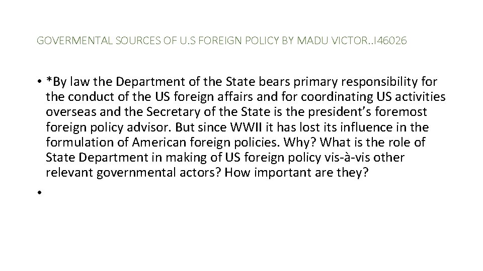 GOVERMENTAL SOURCES OF U. S FOREIGN POLICY BY MADU VICTOR. . I 46026 •