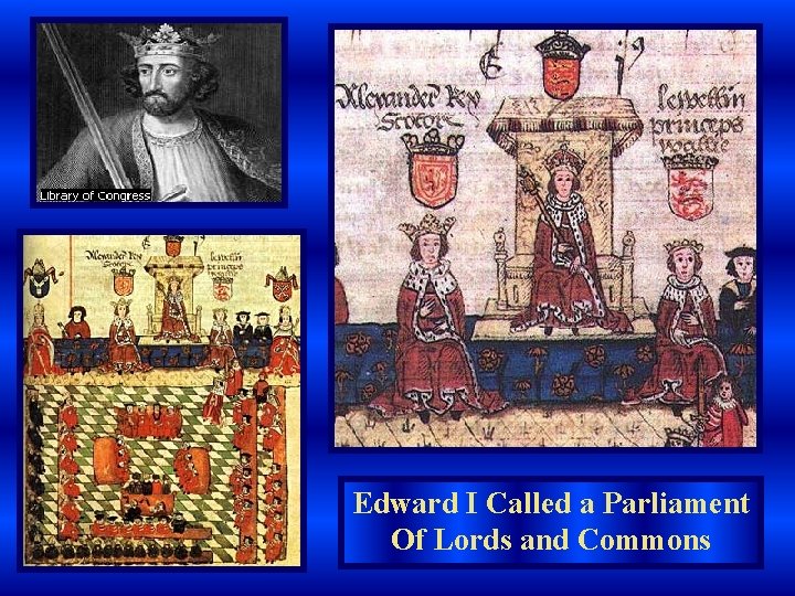 Edward I Called a Parliament Of Lords and Commons 