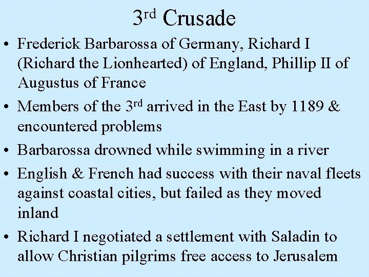 rd 3 Crusade • Frederick Barbarossa of Germany, Richard I (Richard the Lionhearted) of