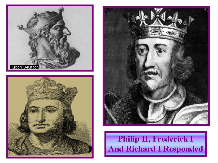 Philip II, Frederick I And Richard I Responded 