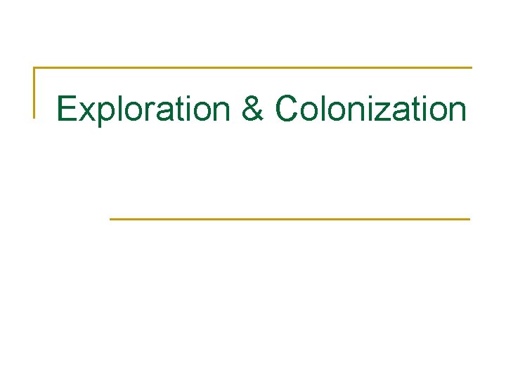 Exploration & Colonization 