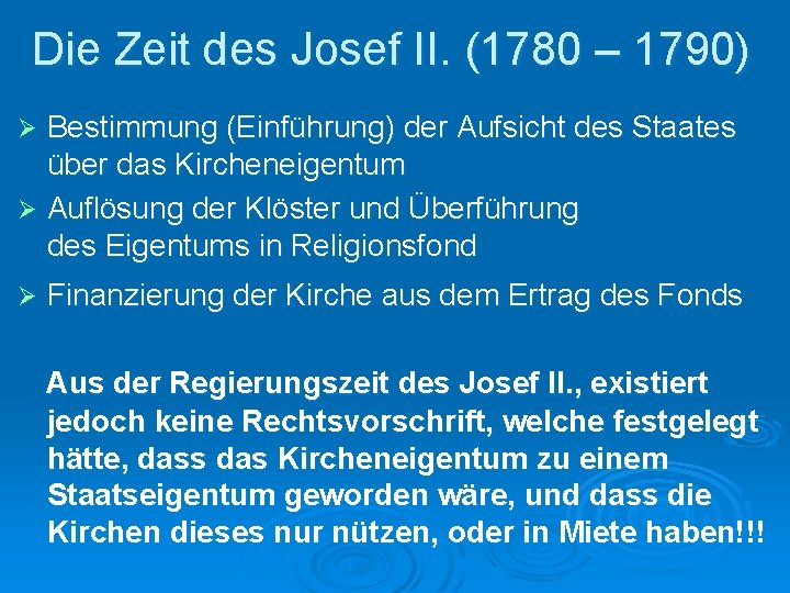 Die Zeit des Josef II. (1780 – 1790) Bestimmung (Einführung) der Aufsicht des Staates