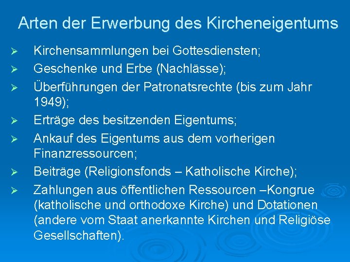 Arten der Erwerbung des Kircheneigentums Ø Ø Ø Ø Kirchensammlungen bei Gottesdiensten; Geschenke und