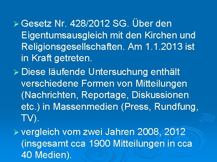 Ø Gesetz Nr. 428/2012 SG. Über den Eigentumsausgleich mit den Kirchen und Religionsgesellschaften. Am