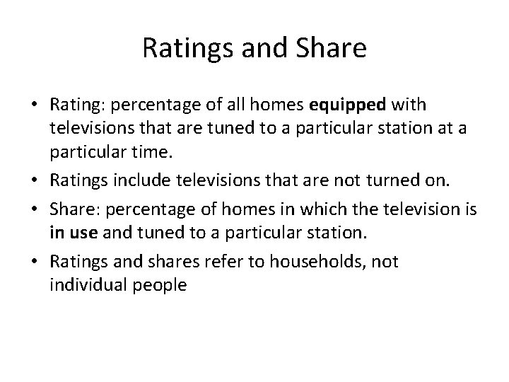 Ratings and Share • Rating: percentage of all homes equipped with televisions that are