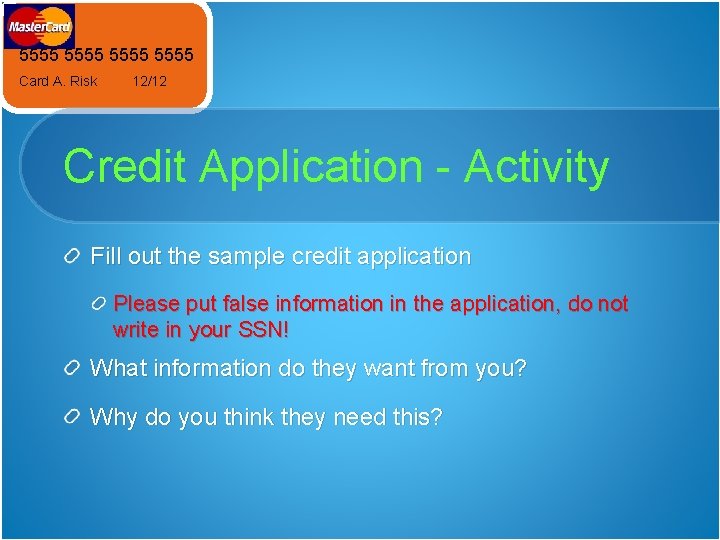 5555 Card A. Risk 12/12 Credit Application - Activity Fill out the sample credit