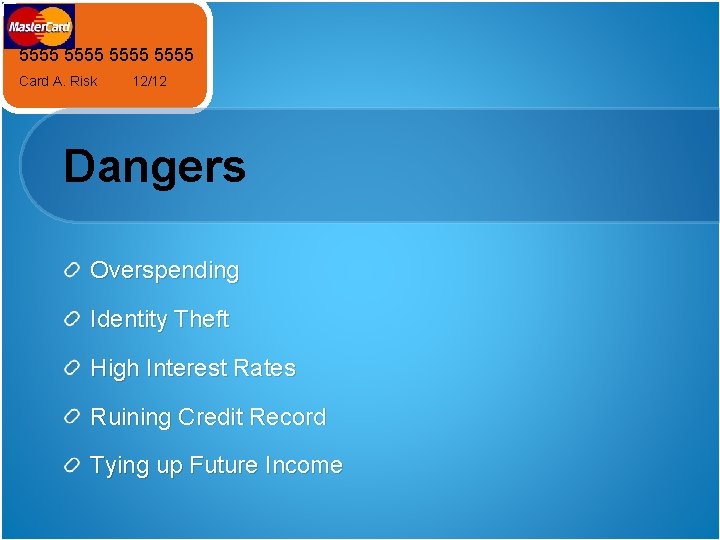 5555 Card A. Risk 12/12 Dangers Overspending Identity Theft High Interest Rates Ruining Credit