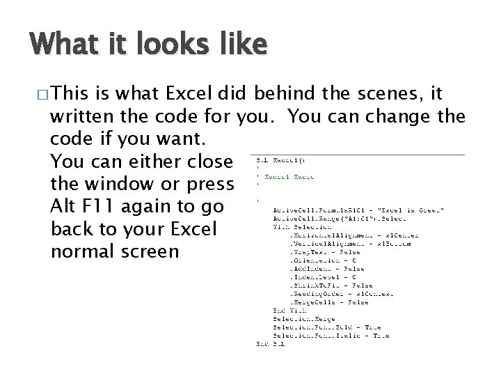 What it looks like � This is what Excel did behind the scenes, it