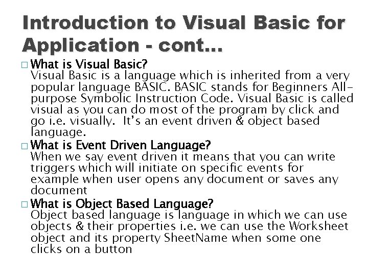 Introduction to Visual Basic for Application - cont… � What is Visual Basic? Visual