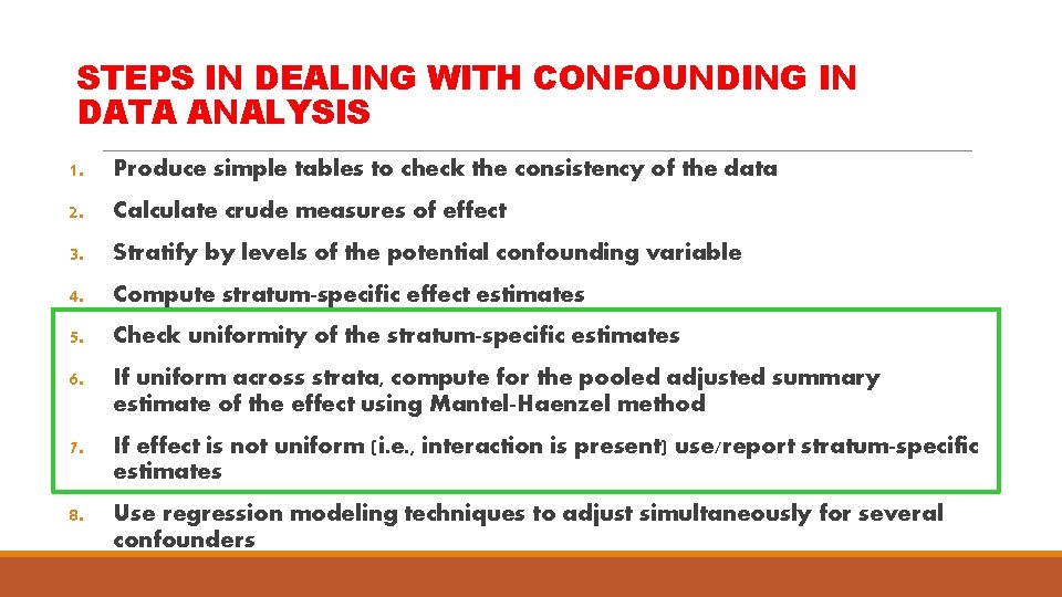 STEPS IN DEALING WITH CONFOUNDING IN DATA ANALYSIS 1. Produce simple tables to check