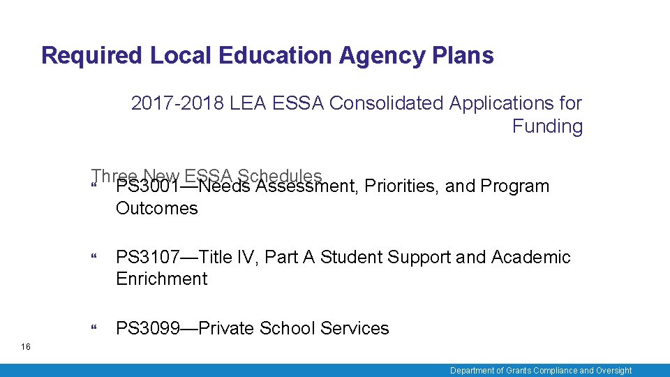 Required Local Education Agency Plans 2017 -2018 LEA ESSA Consolidated Applications for Funding Three