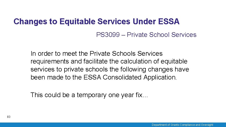 Changes to Equitable Services Under ESSA PS 3099 – Private School Services In order