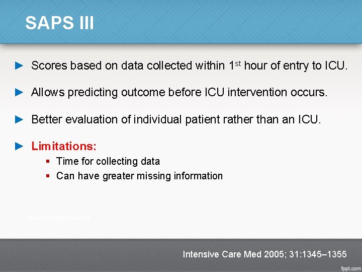 SAPS III ► Scores based on data collected within 1 st hour of entry