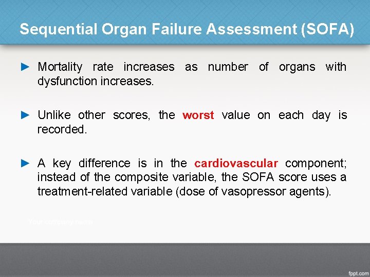 Sequential Organ Failure Assessment (SOFA) ► Mortality rate increases as number of organs with