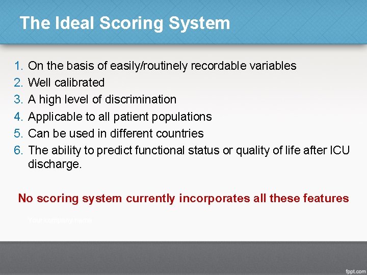 The Ideal Scoring System 1. 2. 3. 4. 5. 6. On the basis of