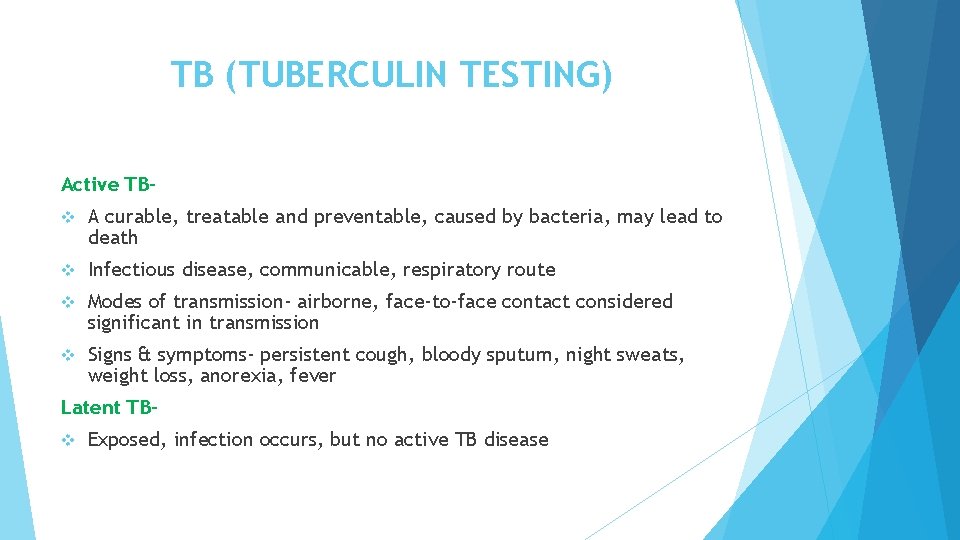 TB (TUBERCULIN TESTING) Active TBv A curable, treatable and preventable, caused by bacteria, may TB (TUBERCULIN TESTING) Active TBv A curable, treatable and preventable, caused by bacteria, may