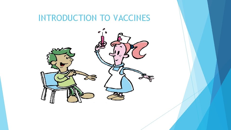 INTRODUCTION TO VACCINES INTRODUCTION TO VACCINES