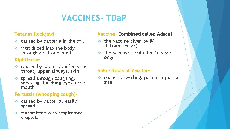 VACCINES- TDa. P Tetanus (lockjaw)v caused by bacteria in the soil v introduced into VACCINES- TDa. P Tetanus (lockjaw)v caused by bacteria in the soil v introduced into