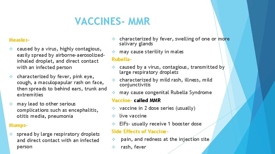 VACCINES- MMR Measlesv caused by a virus, highly contagious, easily spread by airborne-aerosolizedinhaled droplet, VACCINES- MMR Measlesv caused by a virus, highly contagious, easily spread by airborne-aerosolizedinhaled droplet,