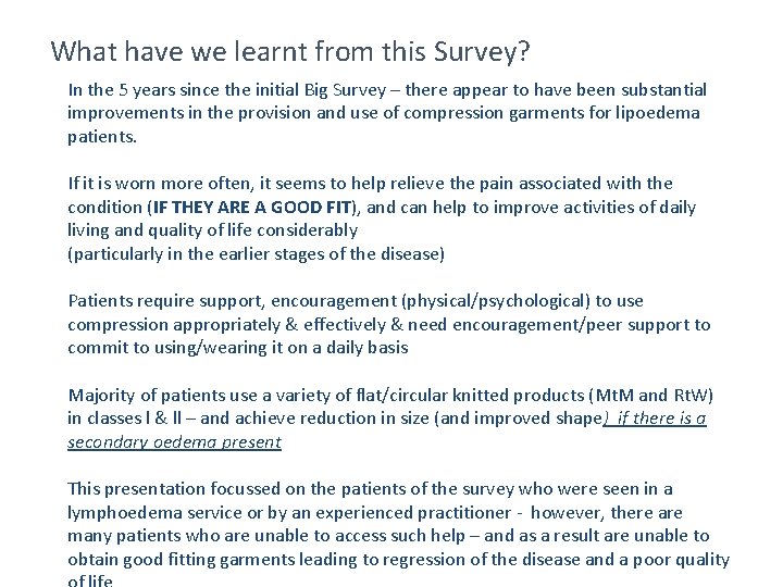 What have we learnt from this Survey? In the 5 years since the initial