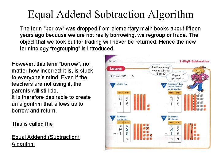 Equal Addend Subtraction Algorithm The term “borrow” was dropped from elementary math books about