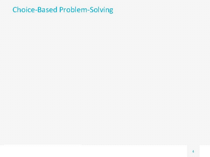 Choice-Based Problem-Solving 4 