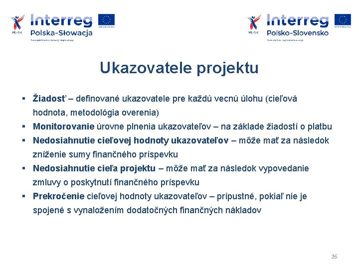 Ukazovatele projektu Žiadosť – definované ukazovatele pre každú vecnú úlohu (cieľová hodnota, metodológia overenia)