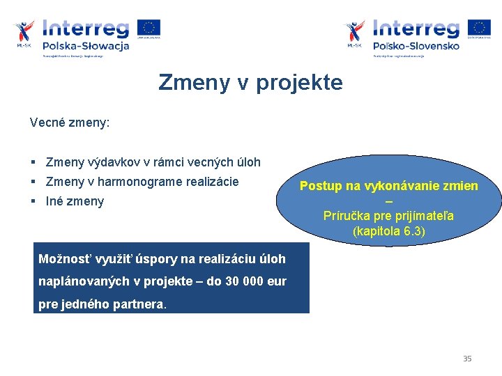 Zmeny v projekte Vecné zmeny: Zmeny výdavkov v rámci vecných úloh Zmeny v harmonograme