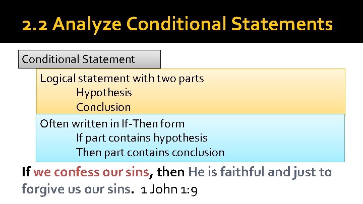 2. 2 Analyze Conditional Statements Conditional Statement Logical statement with two parts Hypothesis Conclusion