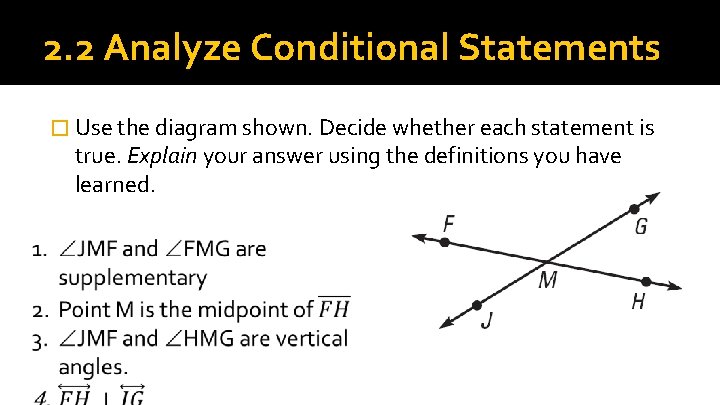 2. 2 Analyze Conditional Statements � Use the diagram shown. Decide whether each statement