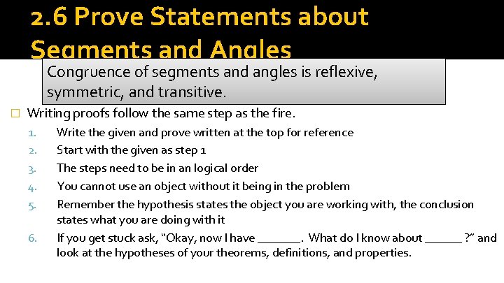 2. 6 Prove Statements about Segments and Angles Congruence of segments and angles is