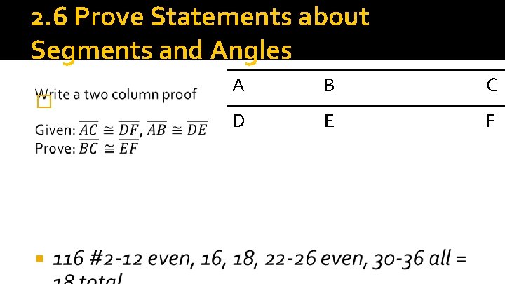 2. 6 Prove Statements about Segments and Angles � A B C D E