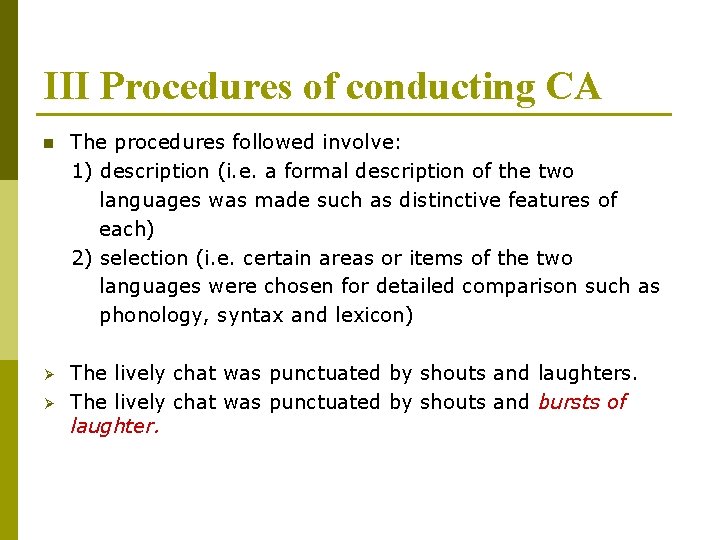 III Procedures of conducting CA n The procedures followed involve: 1) description (i. e.