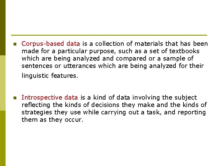 n Corpus-based data is a collection of materials that has been made for a